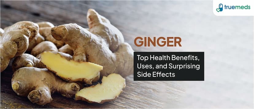 Top 15 Health Benefits of Ginger: Uses and Side Effects