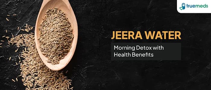 Top 12 Health Benefits of drinking Jeera water in morning