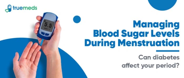 Managing Blood Sugar Levels during Menstruation